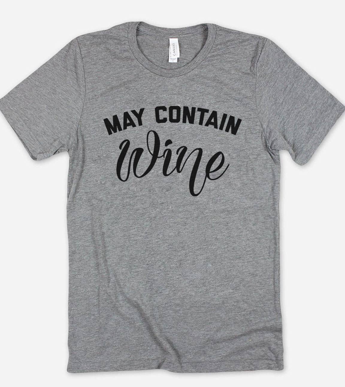 May Contain Wine - Funny Wine Alcohol Sassy Party T-Shirt