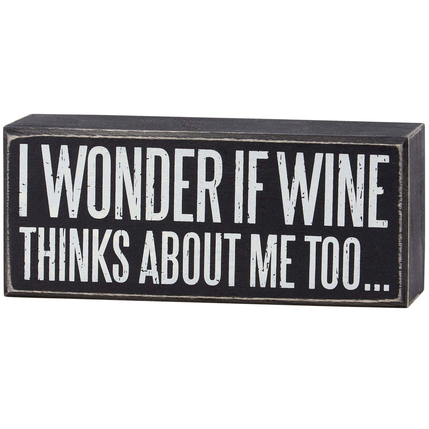 Wonder If Wine Thinks Box Sign