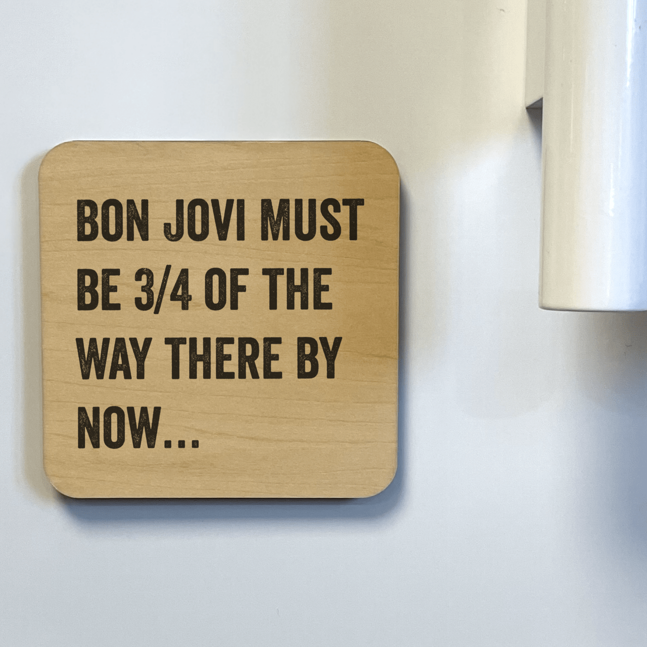 BON JOVI MUST BE THERE 3/4 OF THE WAY Magnet/Drink Coaster