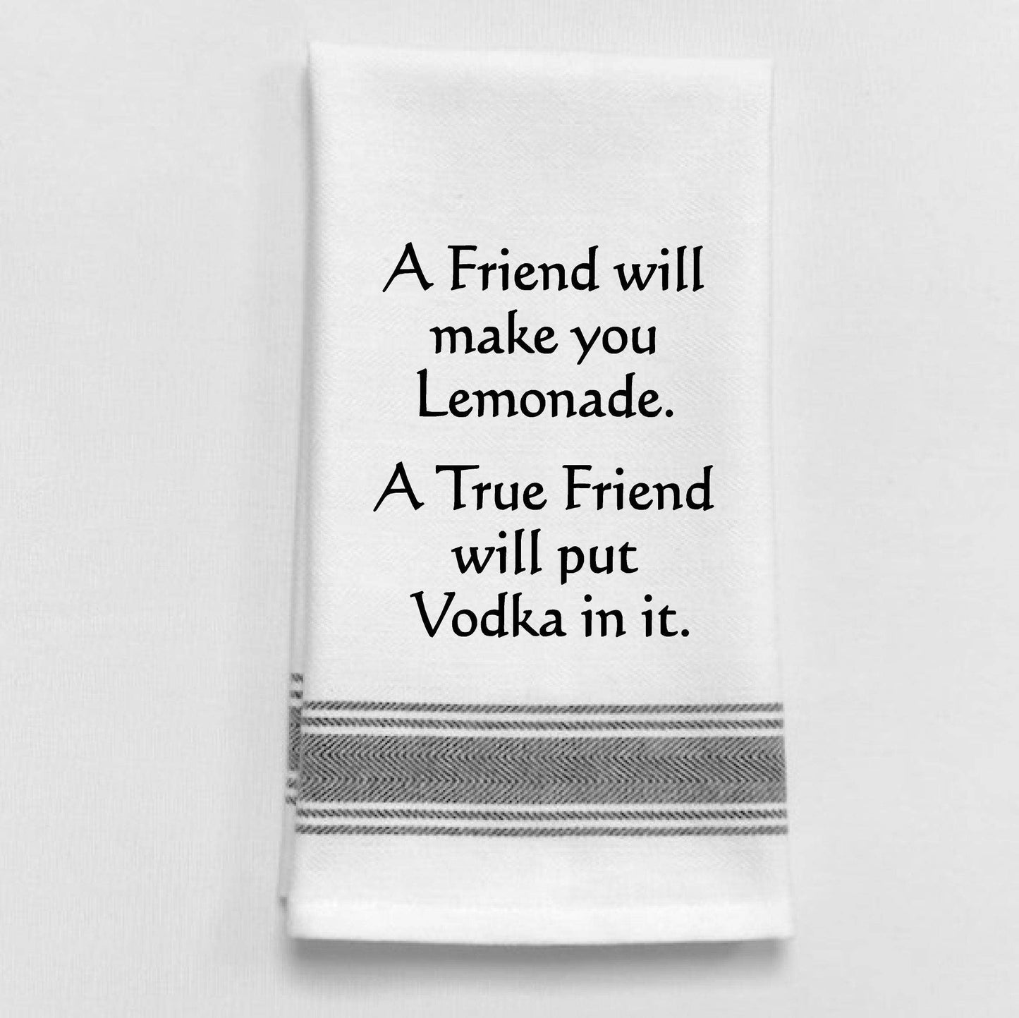 BB-A-80 White Kitchen Towel "A friend will make you..."