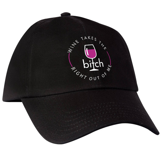 Wine Takes the Bitch Embroidered Cap