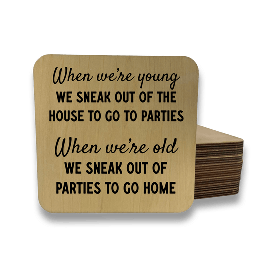 WHEN WE'RE YOUNG WE SNEEK OUT Magnet/Drink Coaster