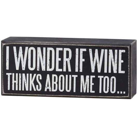 Wonder If Wine Thinks Box Sign