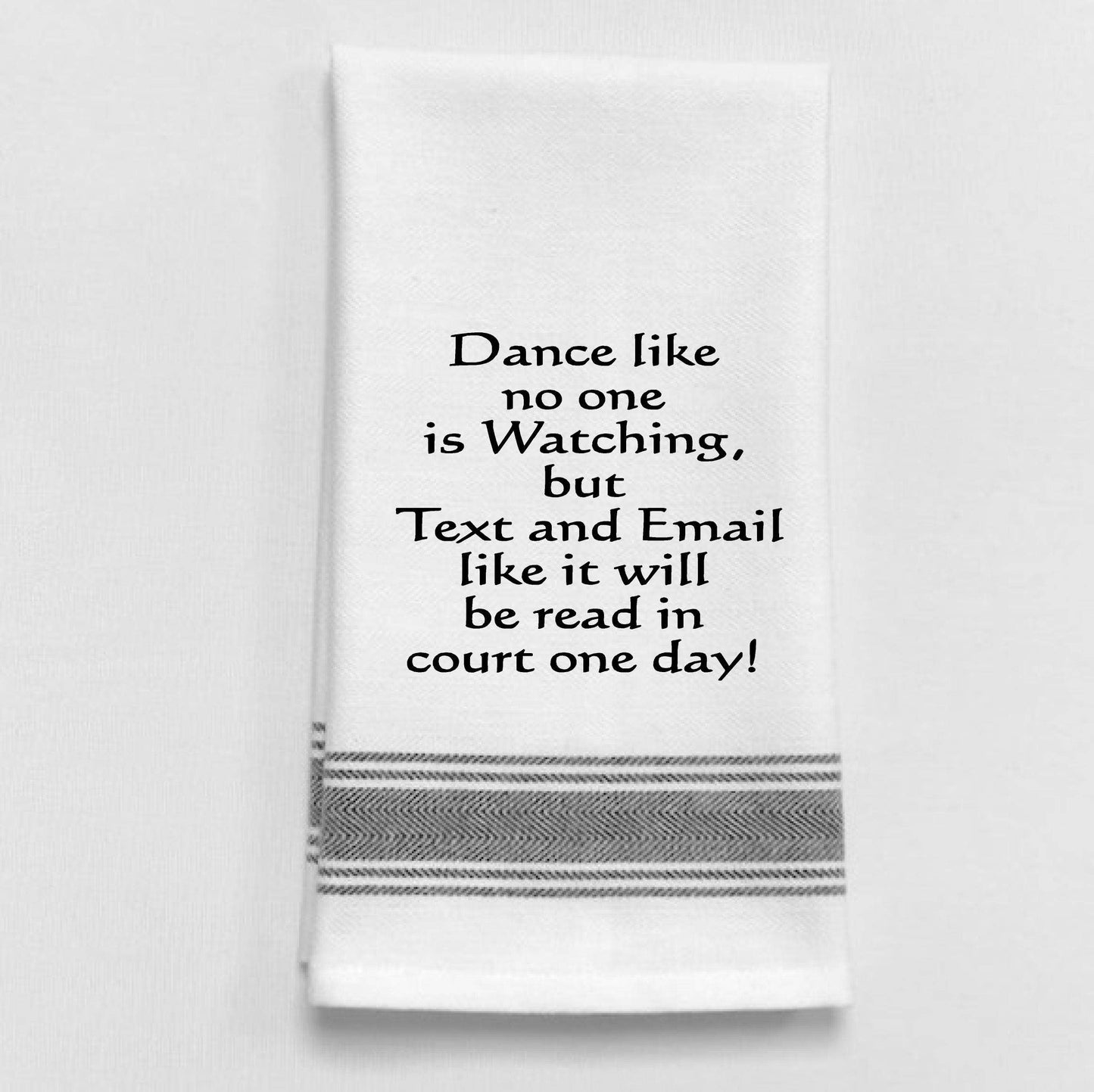 BB-D-89 White Kitchen Towel "Dance like no one is watching..