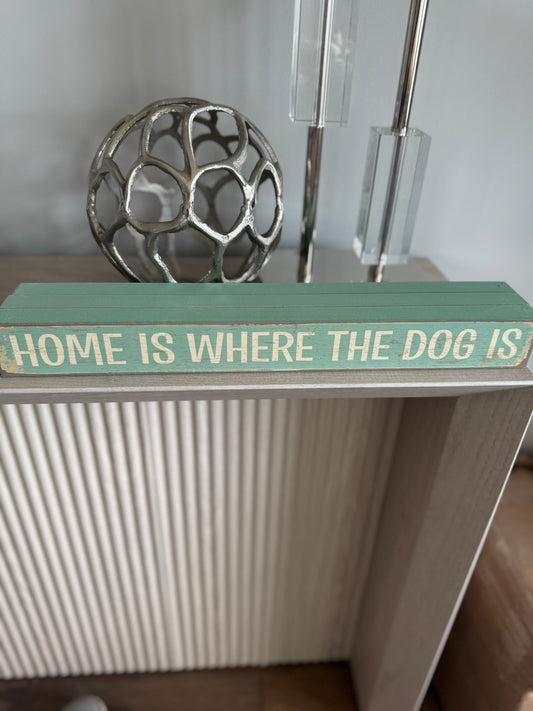 Home is Dog.....