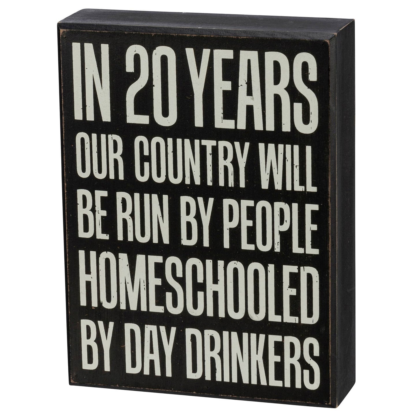 Homeschooled By Box Sign