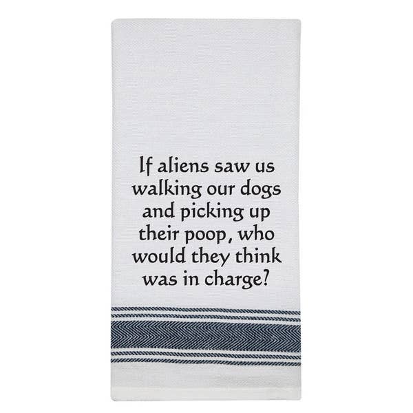 NEW BB-I-400 White Kitchen Towel "If Aliens saw..." 