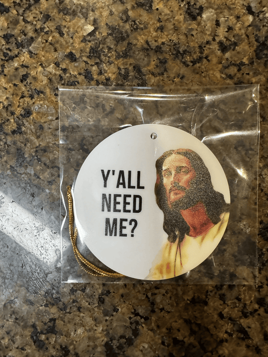Y'all Need Me Ornament