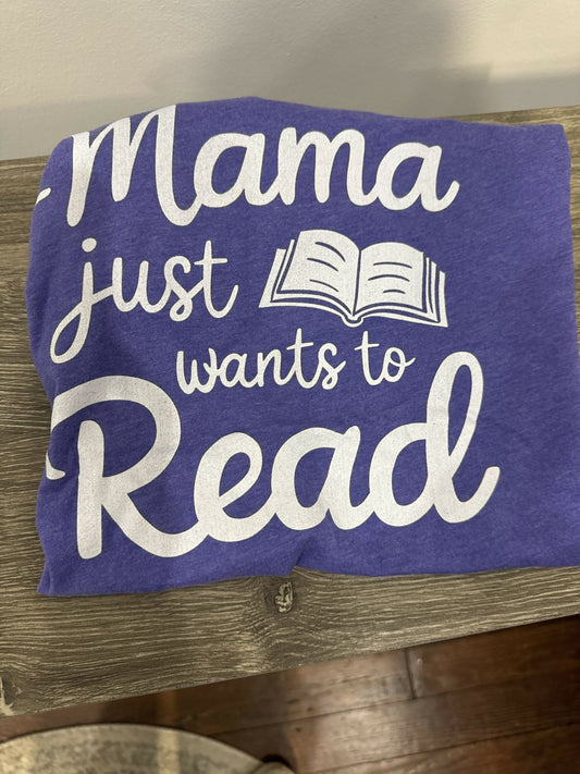 Mama Just Wants to Read T-Shirt