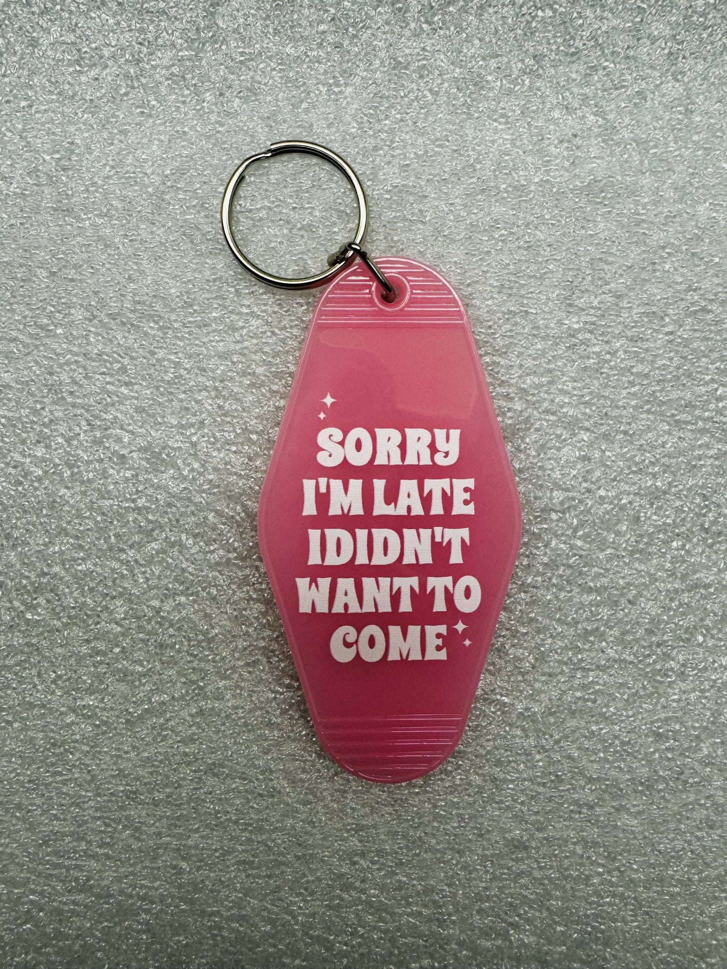 Sorry I’m Late Motel Keychain